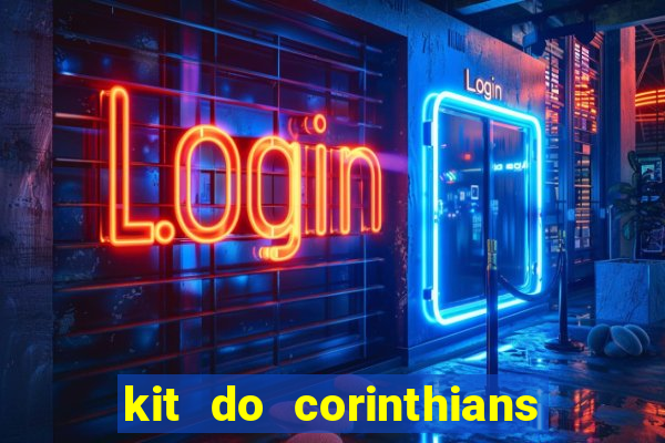 kit do corinthians dls 22